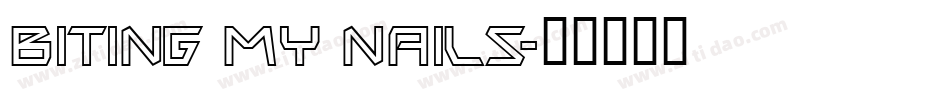 Biting My Nails字体转换
